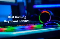 Best Gaming Keyboard of 2025 - Why Choose?