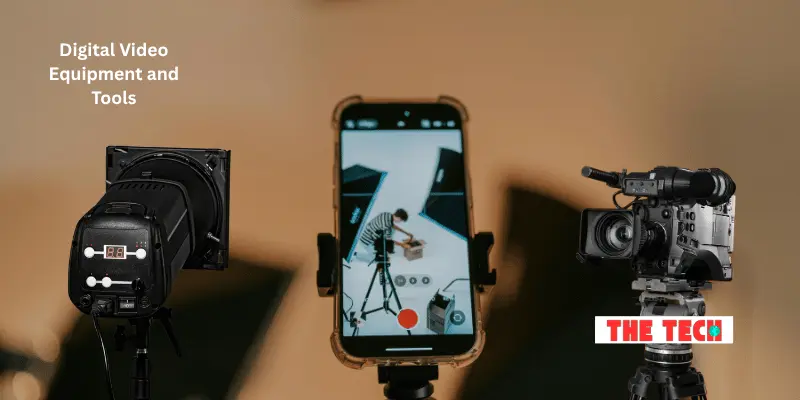 Digital Video Equipment and Tools