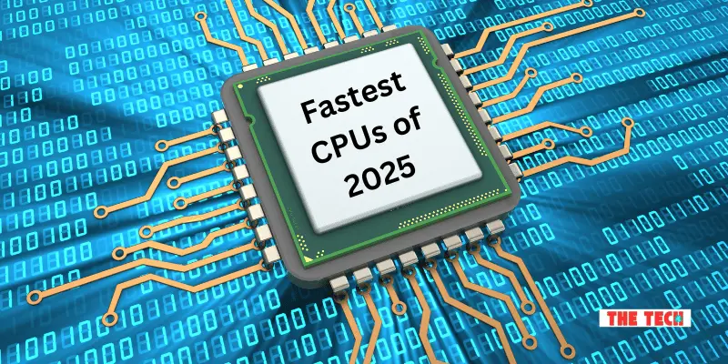 Fastest CPUs of 2025