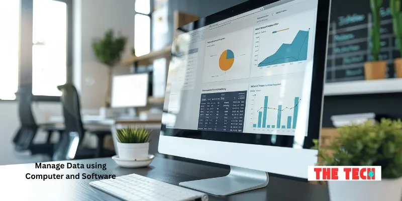 Manage Data using Computer and Software