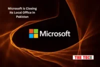 Microsoft is Closing Its Local Office in Pakistan – What You Need to Know