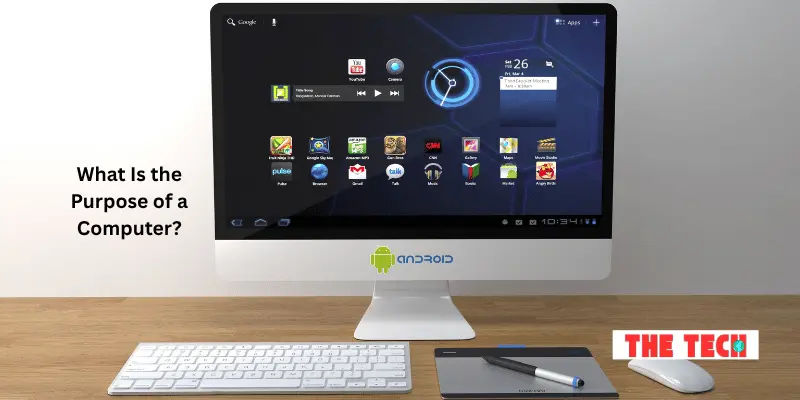 What Is the Purpose of a Computer
