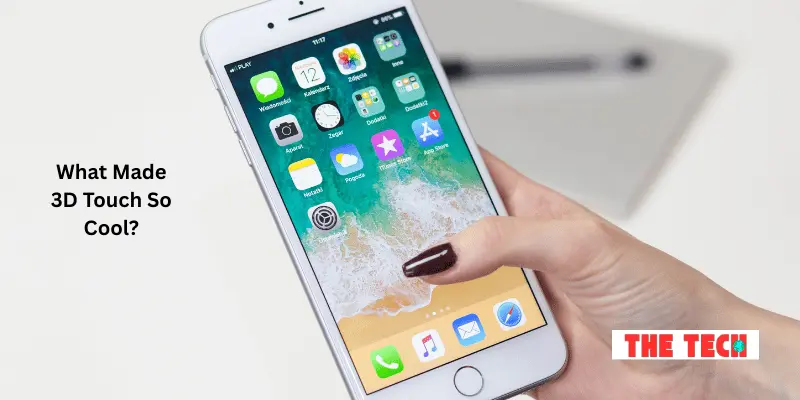 What Made 3D Touch So Cool
